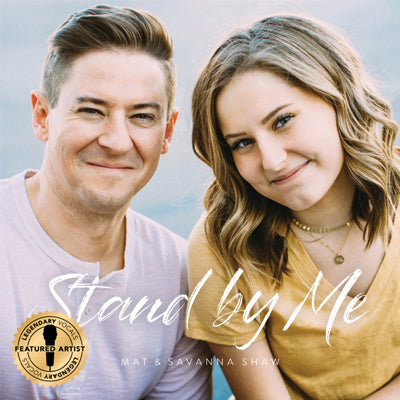 Stand By Me - Mat and Savanna Shaw
